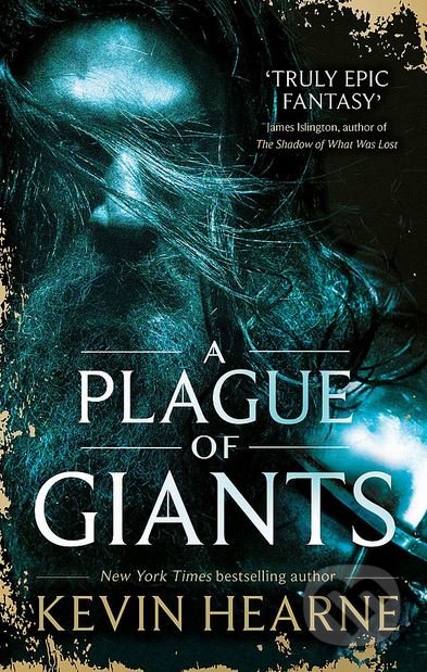 Kniha: A Plague of Giants (Kevin Hearne). Orbit, 2017 Kniha: A Plague of Giants (Kevin Hearne). Orbit, 2017