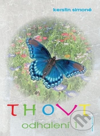 Kniha: Thovt - Odhalení 1. (Kerstin Simoné). Anch-books, 2018 Kniha: Thovt - Odhalení 1. (Kerstin Simoné). Anch-books, 2018