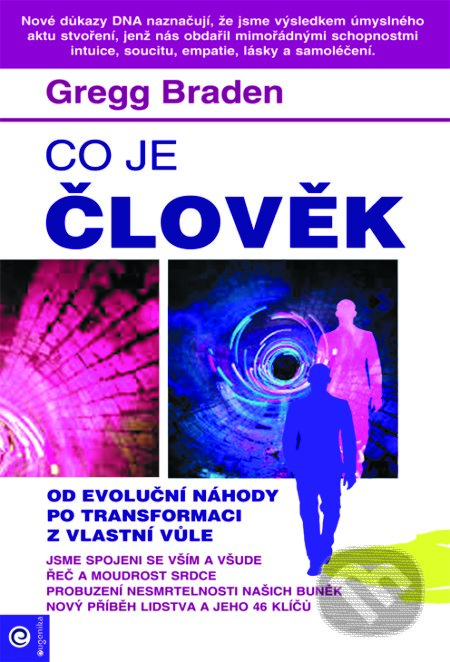 Kniha: Co je člověk (Gregg Braden). Eugenika, 2018 Kniha: Co je člověk (Gregg Braden). Eugenika, 2018