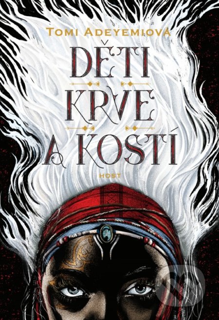 Kniha: Děti krve a kostí (Tomi Adeyemi). Host, 2018 Kniha: Děti krve a kostí (Tomi Adeyemi). Host, 2018
