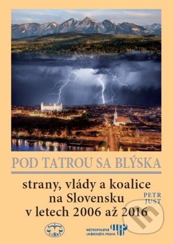 Kniha: Pod Tatrou sa blýska (Petr Just). Libri, 2018 Kniha: Pod Tatrou sa blýska (Petr Just). Libri, 2018