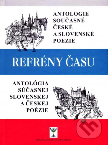 Kniha: Refrény času (Vydavateľstvo Spolku slovenských spisovateľov). Vydavateľstvo Spolku slovenských spisovateľov, 2018 Kniha: Refrény času (Vydavateľstvo Spolku slovenských spisovateľov). Vydavateľstvo Spolku slovenských spisovateľov, 2018