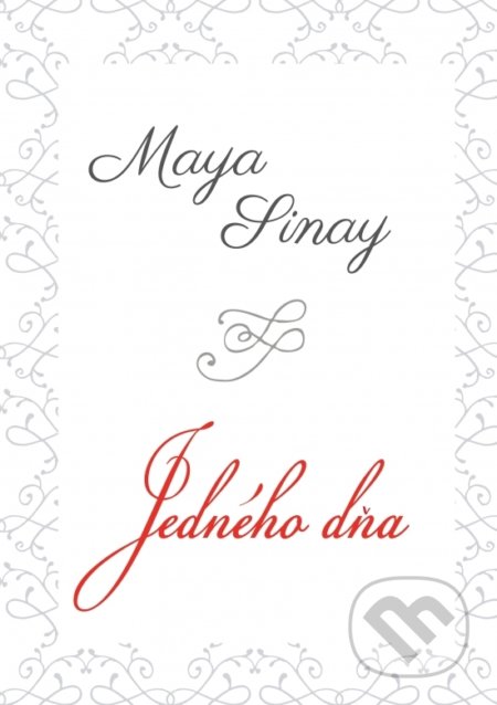Kniha: Jedného dňa (Maya Sinay). Agromepa, 2018 Kniha: Jedného dňa (Maya Sinay). Agromepa, 2018