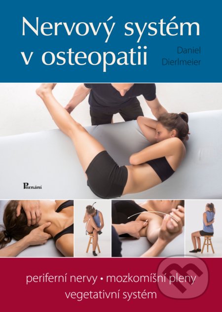 Kniha: Nervový systém v osteopatii (Daniel Dierlmeier). Poznání, 2018 Kniha: Nervový systém v osteopatii (Daniel Dierlmeier). Poznání, 2018