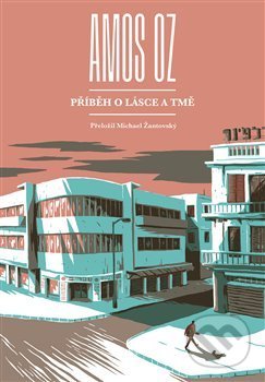 Kniha: Příběh o lásce a tmě (Amos Oz). Paseka, 2018 Kniha: Příběh o lásce a tmě (Amos Oz). Paseka, 2018
