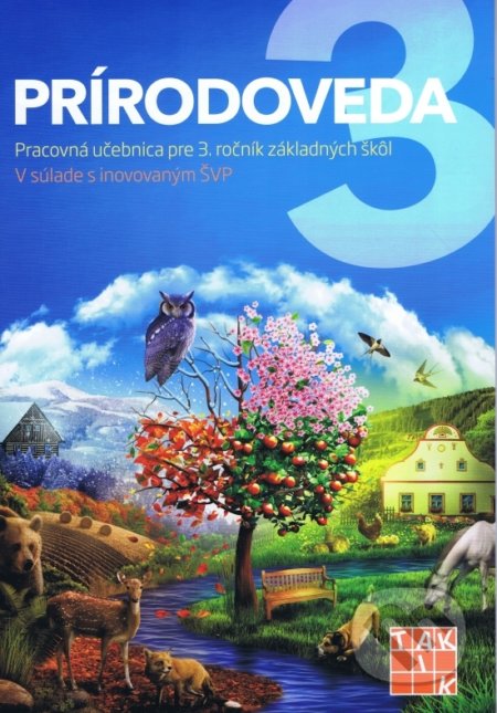 Kniha: Prírodoveda 3 (Lenka Sakařová, Ľuba Nguyenová Anhová a Pavel Klech). Taktik, 2018 Kniha: Prírodoveda 3 (Lenka Sakařová, Ľuba Nguyenová Anhová a Pavel Klech). Taktik, 2018