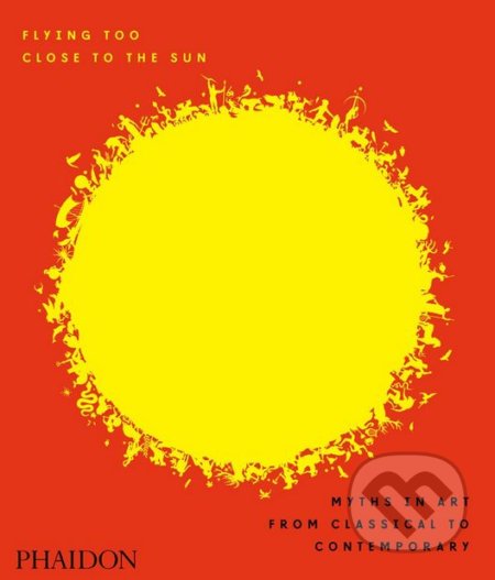Kniha: Flying Too Close to the Sun (James Cahill). Phaidon, 2018 Kniha: Flying Too Close to the Sun (James Cahill). Phaidon, 2018