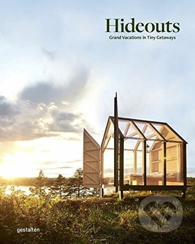 Kniha: Hideouts (Gestalten Verlag). Gestalten Verlag, 2018 Kniha: Hideouts (Gestalten Verlag). Gestalten Verlag, 2018