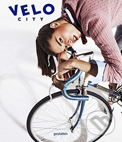Kniha: VELO City (Gestalten Verlag). Gestalten Verlag, 2018 Kniha: VELO City (Gestalten Verlag). Gestalten Verlag, 2018