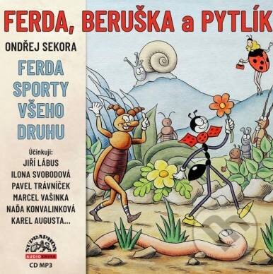 Audiokniha: Ferda, Beruška a Pytlík & Ferda sporty všeho druhu (Ondřej Sekora). Hudobné albumy, 2018 Audiokniha: Ferda, Beruška a Pytlík & Ferda sporty všeho druhu (Ondřej Sekora). Hudobné albumy, 2018
