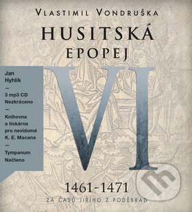 Audiokniha: Husitská epopej VI (Vlastimil Vondruška). Tympanum, 2018 Audiokniha: Husitská epopej VI (Vlastimil Vondruška). Tympanum, 2018
