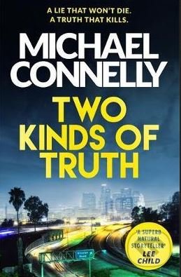 Kniha: Two Kinds of Truth (Michael Connelly). Orion, 2018 Kniha: Two Kinds of Truth (Michael Connelly). Orion, 2018