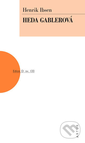 Kniha: Heda Gablerová (Henrik Ibsen). Artur, 2018 Kniha: Heda Gablerová (Henrik Ibsen). Artur, 2018