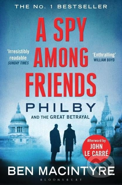 Kniha: A Spy Among Friends (Ben Macintyre). Bloomsbury, 2015 Kniha: A Spy Among Friends (Ben Macintyre). Bloomsbury, 2015