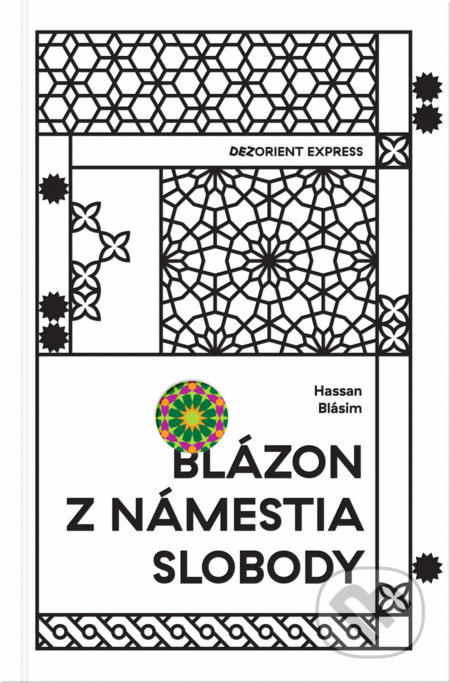 Kniha: Blázon z Námestia slobody (Hassan Blásim). BRAK, 2018 Kniha: Blázon z Námestia slobody (Hassan Blásim). BRAK, 2018