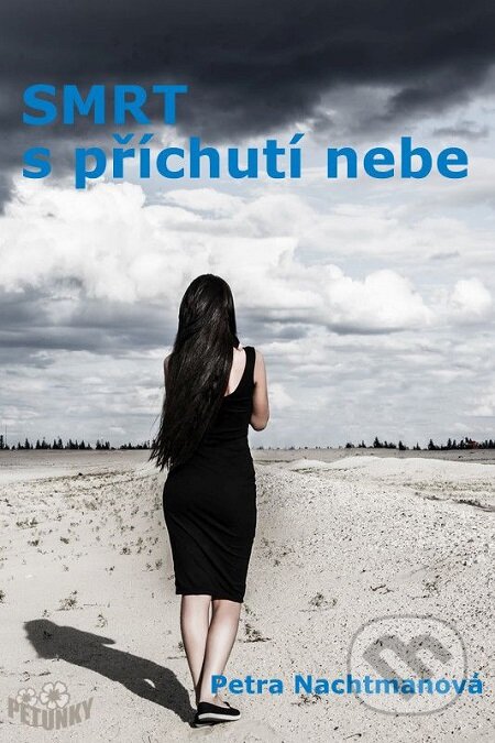 E-kniha: Smrt s příchutí nebe (Petra Nachtmanová). Petra Nachtmanová E-kniha: Smrt s příchutí nebe (Petra Nachtmanová). Petra Nachtmanová