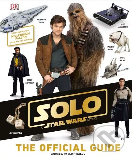 Kniha: Solo: A Star Wars Story (Pablo Hidalgo). Dorling Kindersley, 2018 Kniha: Solo: A Star Wars Story (Pablo Hidalgo). Dorling Kindersley, 2018