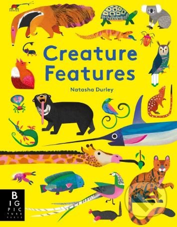 Kniha: Creature Features (Natasha Durley). Big Picture, 2018 Kniha: Creature Features (Natasha Durley). Big Picture, 2018