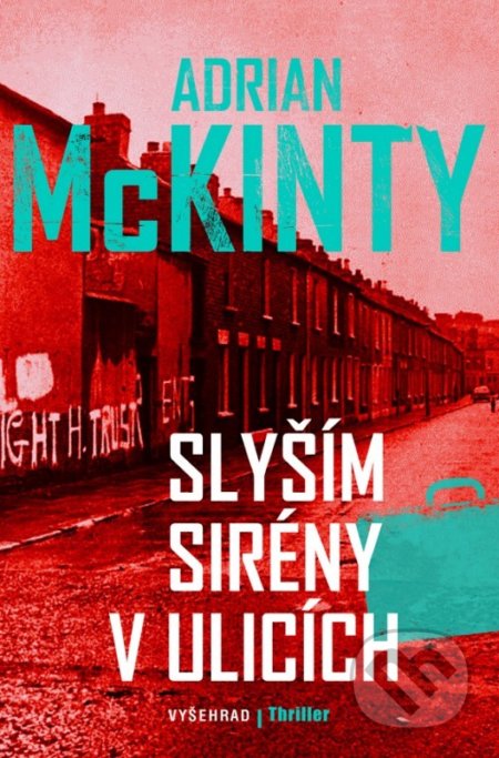 Kniha: Slyším sirény v ulicích (Adrian McKinty). Vyšehrad, 2018 Kniha: Slyším sirény v ulicích (Adrian McKinty). Vyšehrad, 2018