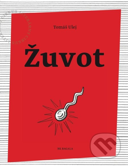 Kniha: Žuvot (Tomáš Ulej). Koloman Kertész Bagala, 2018 Kniha: Žuvot (Tomáš Ulej). Koloman Kertész Bagala, 2018
