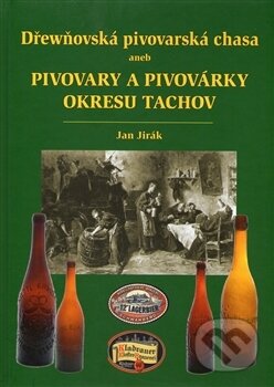 Dřewňovská pivovarská chasa - Jan Jirák, Nakladatelství Českého lesa, 2015