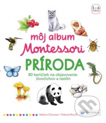 Kniha: Môj album Montessori – Príroda (Svojtka&Co.). Svojtka&Co., 2018 Kniha: Môj album Montessori – Príroda (Svojtka&Co.). Svojtka&Co., 2018