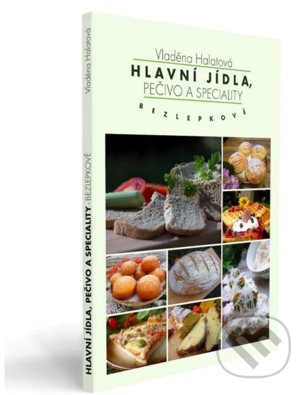 Kniha: Hlavní jídla, pečivo a speciality - bezlepkově (Vladěna Halatová). Vladěna Halatová, 2018 Kniha: Hlavní jídla, pečivo a speciality - bezlepkově (Vladěna Halatová). Vladěna Halatová, 2018