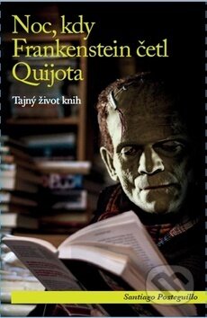 Kniha: Noc, kdy Frankenstein četl Quijota (Santiago Posteguillo). Bourdon, 2018 Kniha: Noc, kdy Frankenstein četl Quijota (Santiago Posteguillo). Bourdon, 2018