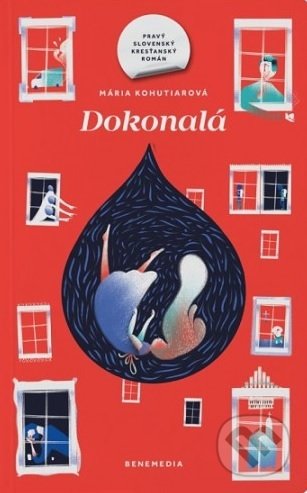 Kniha: Dokonalá (Mária Kohutiarová). BeneMedia, 2018 Kniha: Dokonalá (Mária Kohutiarová). BeneMedia, 2018