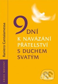 Kniha: 9 dní k navázání přátelství s Duchem Svatým (Raniero Cantalamessa). Paulínky, 2018 Kniha: 9 dní k navázání přátelství s Duchem Svatým (Raniero Cantalamessa). Paulínky, 2018