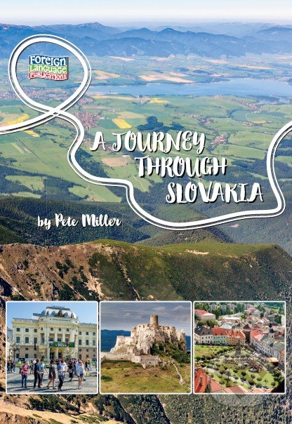 Kniha: A Journey Through Slovakia (Peter Miller a Miroslava Dubanová). Foreign Language Publications, 2016 Kniha: A Journey Through Slovakia (Peter Miller a Miroslava Dubanová). Foreign Language Publications, 2016