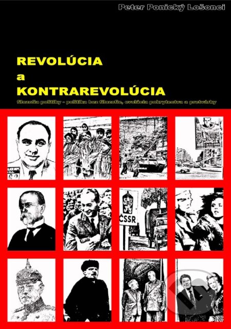 E-kniha: Revolúcia a kontrarevolúcia (Peter Ponický Lošonci). Peter Ponický E-kniha: Revolúcia a kontrarevolúcia (Peter Ponický Lošonci). Peter Ponický