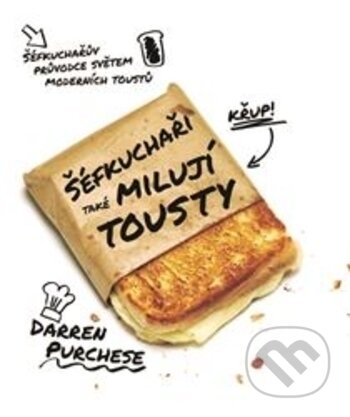 Kniha: Šéfkuchaři také milují tousty (Darren Purchese). Metafora, 2018 Kniha: Šéfkuchaři také milují tousty (Darren Purchese). Metafora, 2018