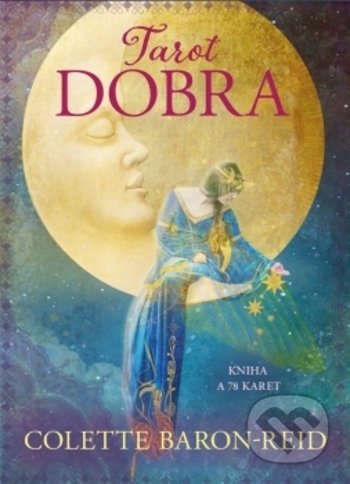 Kniha: Tarot dobra (Colette Baron-Reid). Synergie, 2018 Kniha: Tarot dobra (Colette Baron-Reid). Synergie, 2018
