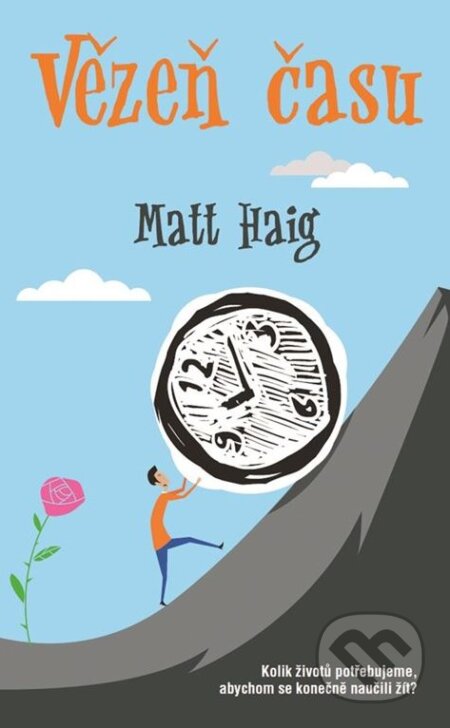 Kniha: Vězeň času (Matt Haig). Metafora, 2018 Kniha: Vězeň času (Matt Haig). Metafora, 2018