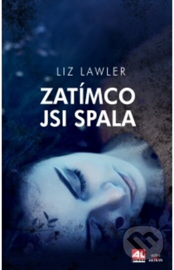Kniha: Zatímco jsi spala (Liz Lawler). Alpress, 2018 Kniha: Zatímco jsi spala (Liz Lawler). Alpress, 2018