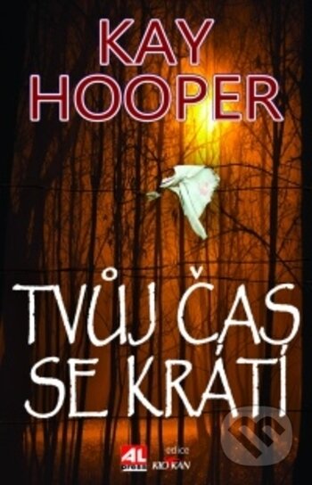 Kniha: Tvůj čas se krátí (Kay Hooper). Alpress, 2018 Kniha: Tvůj čas se krátí (Kay Hooper). Alpress, 2018