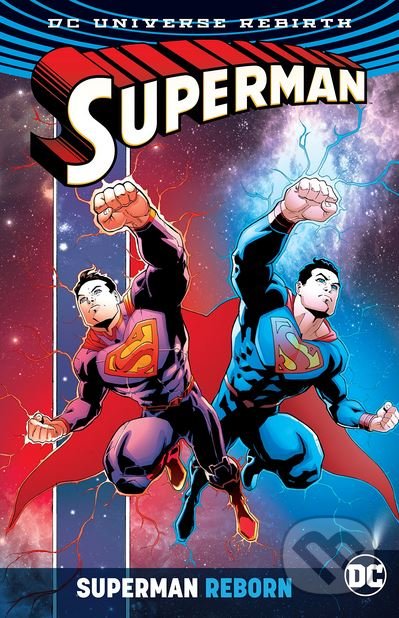 Kniha: Superman Reborn (Dan Jurgens a Peter J. Tomasi). DC Comics, 2018 Kniha: Superman Reborn (Dan Jurgens a Peter J. Tomasi). DC Comics, 2018