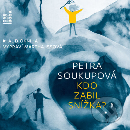 Audiokniha: Kdo zabil Snížka? (Petra Soukupová). OneHotBook, 2018 Audiokniha: Kdo zabil Snížka? (Petra Soukupová). OneHotBook, 2018