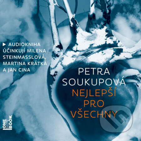 Audiokniha: Nejlepší pro všechny (Petra Soukupová). OneHotBook, 2018 Audiokniha: Nejlepší pro všechny (Petra Soukupová). OneHotBook, 2018