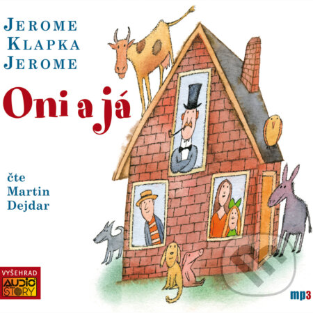 Audiokniha: Oni a já (Jerome Klapka Jerome). AudioStory, 2018 Audiokniha: Oni a já (Jerome Klapka Jerome). AudioStory, 2018