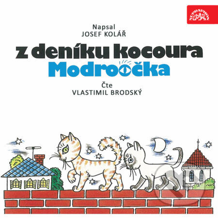 Audiokniha: Z deníku kocoura Modroočka (Josef Kolář). Supraphon, 2018 Audiokniha: Z deníku kocoura Modroočka (Josef Kolář). Supraphon, 2018