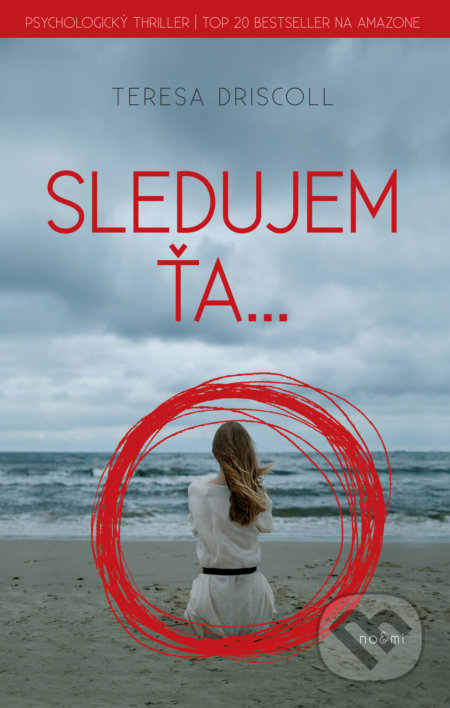 Kniha: Sledujem ťa... (Teresa Driscoll). no&mi, 2018 Kniha: Sledujem ťa... (Teresa Driscoll). no&mi, 2018