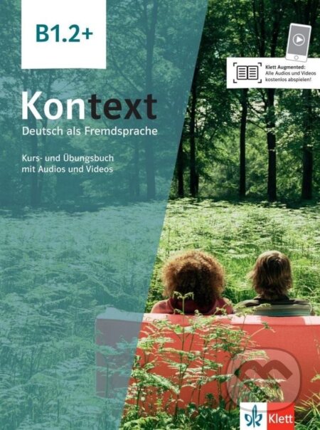 Kniha: Kontext 1 (B1.2+) - Kurs./Übungsbuch Teil 2 + MP3/Video allango.net (Ute Koithan). Klett, 2021 Kniha: Kontext 1 (B1.2+) - Kurs./Übungsbuch Teil 2 + MP3/Video allango.net (Ute Koithan). Klett, 2021
