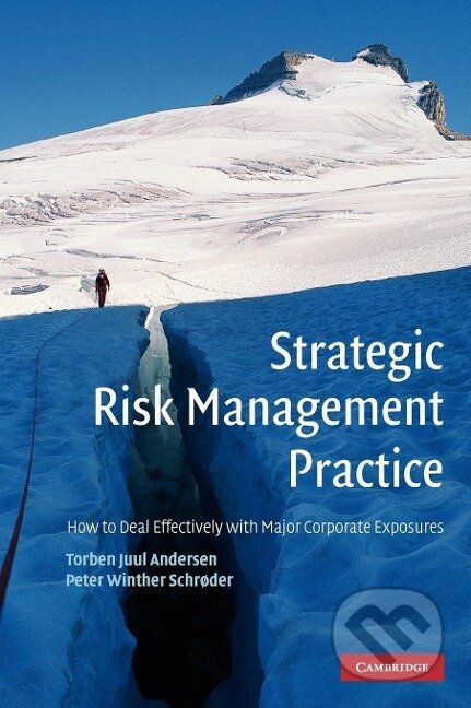 Kniha: Strategic Risk Management Practice (Torben Juul Andersen). Cambridge University Press, 2011 Kniha: Strategic Risk Management Practice (Torben Juul Andersen). Cambridge University Press, 2011