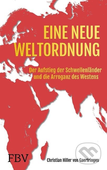 Kniha: Die Neuordnung der Welt (Christian Hiller von Gaertringen). Finanzbuch, 2022 Kniha: Die Neuordnung der Welt (Christian Hiller von Gaertringen). Finanzbuch, 2022