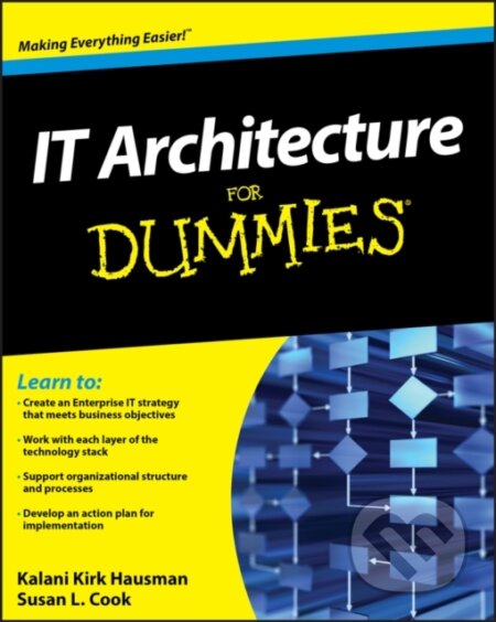 Kniha: IT Architecture For Dummies (Kalani Kirk Hausman a Susan L. Cook). Folio, 2010 Kniha: IT Architecture For Dummies (Kalani Kirk Hausman a Susan L. Cook). Folio, 2010