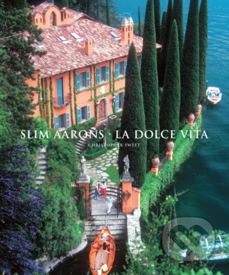 Kniha: Slim Aarons: La Dolce Vita (Slim Aarons). ABRAMS, 2012 Kniha: Slim Aarons: La Dolce Vita (Slim Aarons). ABRAMS, 2012