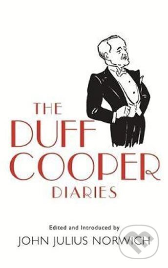 Kniha: The Duff Cooper Diaries (Julius John Norwich). Weidenfeld and Nicolson, 2006 Kniha: The Duff Cooper Diaries (Julius John Norwich). Weidenfeld and Nicolson, 2006