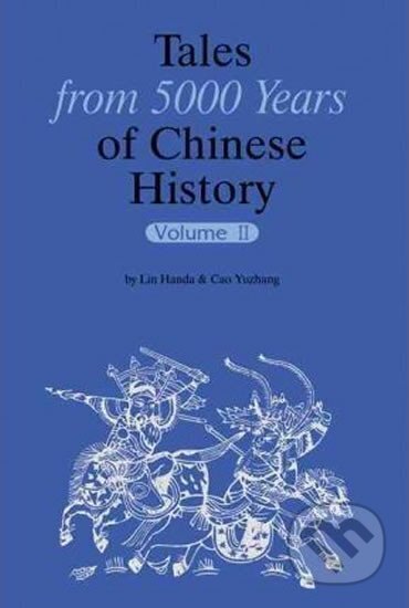Kniha: Tales from 5000 Years of Chinese History Volume II: 2 (Lin Handa). BetterLink, 2010 Kniha: Tales from 5000 Years of Chinese History Volume II: 2 (Lin Handa). BetterLink, 2010